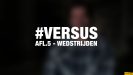 #VERSUS: Wedstrijden