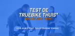 TrueKinetix laat je gratis de TrueBike bij jou thuis testen